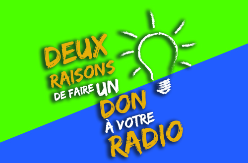 SOUTENEZ VOTRE RADIO, ÇA A DU BON!