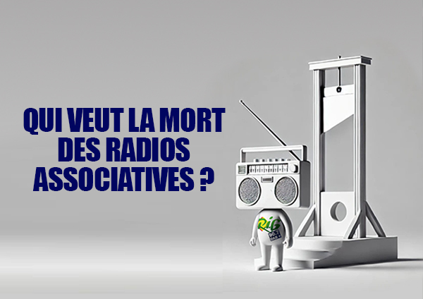 QUI VEUT LA MORT DES RADIOS ASSOCIATIVES?